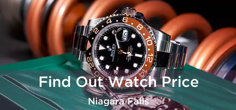  Find Out Watch Price Niagara Falls