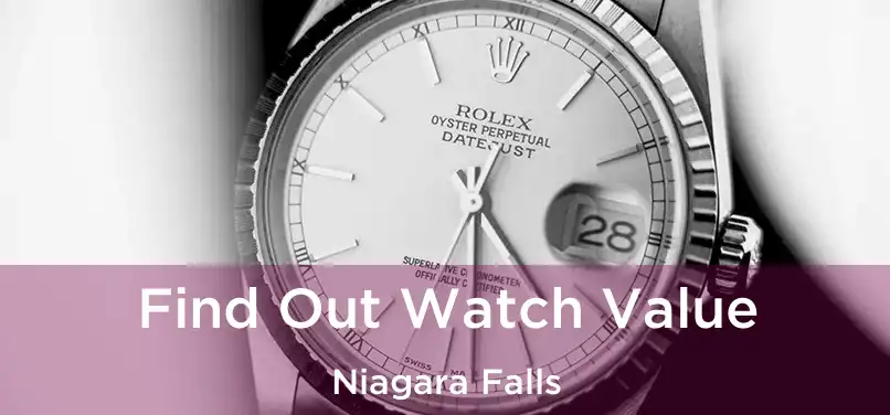  Find Out Watch Value Niagara Falls