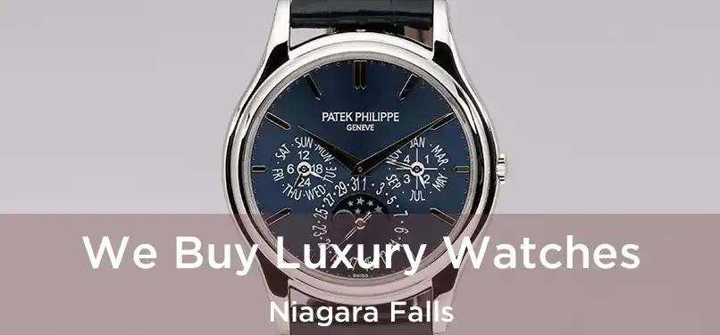  We Buy Luxury Watches Niagara Falls